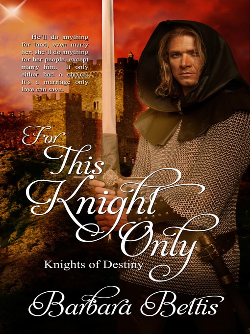 Title details for For This Knight Only by Barbara Bettis - Available